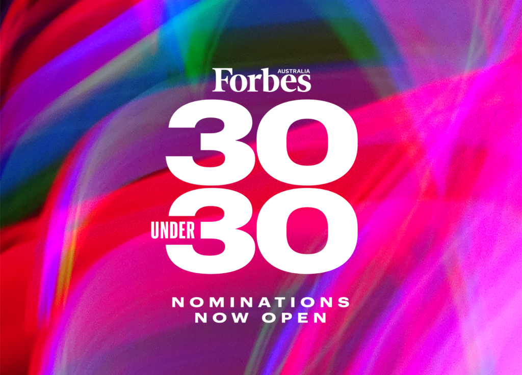 Nominations for Forbes Australia's 30 Under 30 list are now open for 2025.
